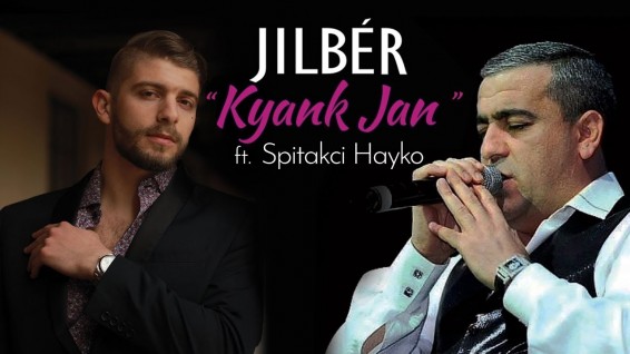 Jilbér ft. Spitakci Hayko - Kyank Jan (Official Music Video)